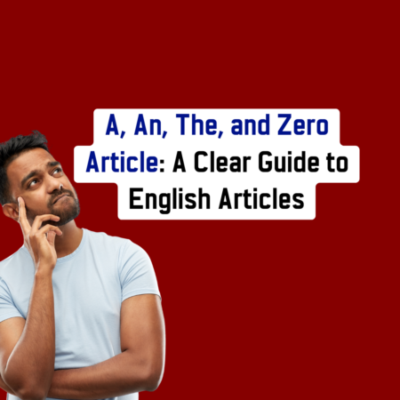 A, An, The, and Zero Article: A Clear Guide to English Articles