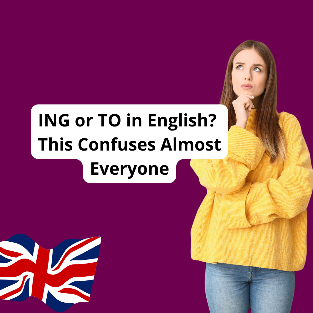 ING or TO in English? This Confuses Almost Everyone ING or TO in English? This Confuses Almost Everyone